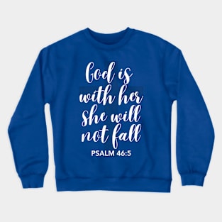 God is with her Crewneck Sweatshirt